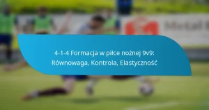 4-1-4 Formacja w piłce nożnej 9v9: Równowaga, Kontrola, Elastyczność